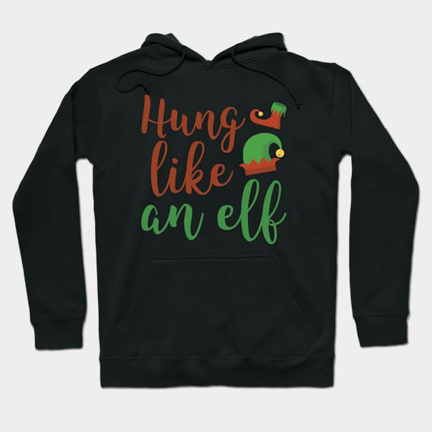 Hung Like An Elf Hoodie by LuckyFoxDesigns